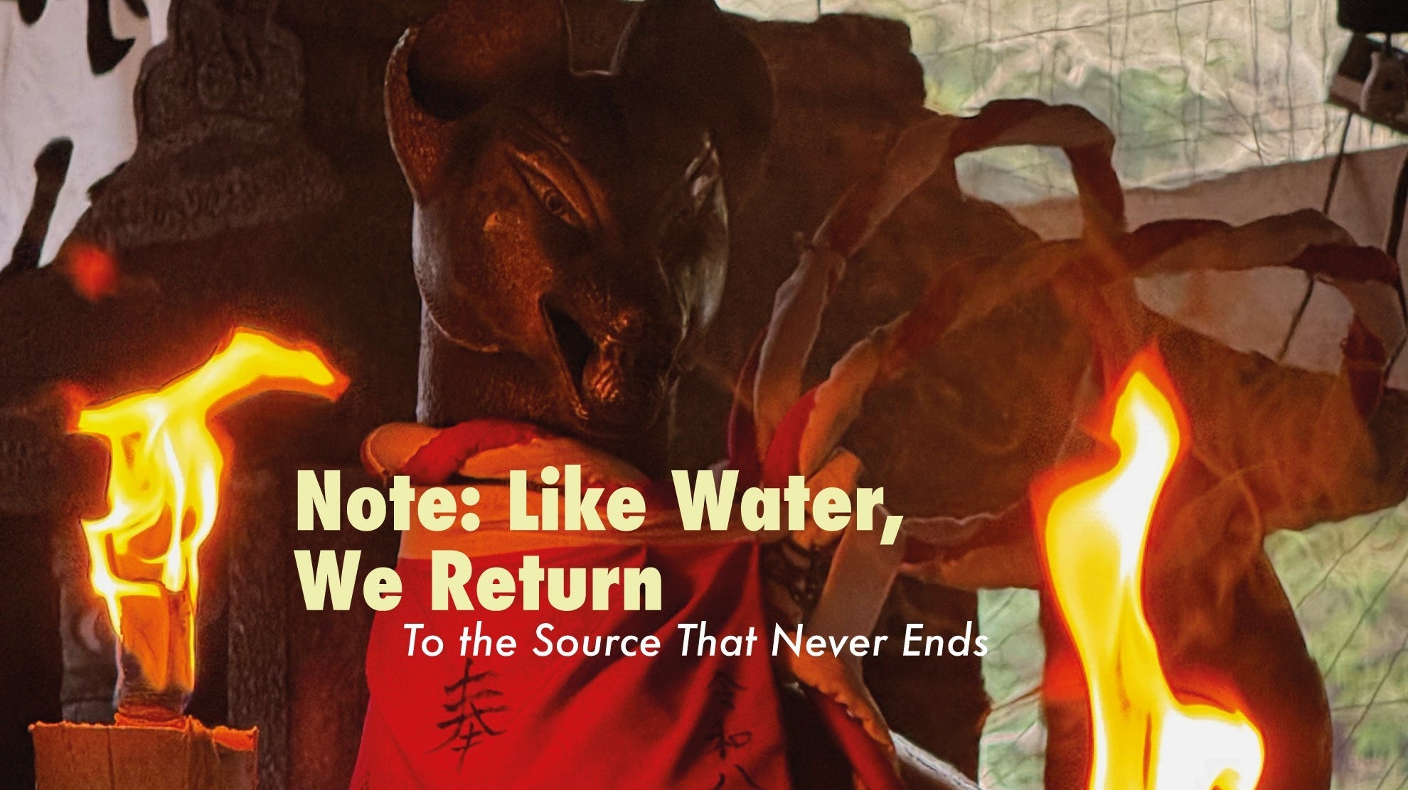 Note: Like Water, We Return — To the Source That Never Ends