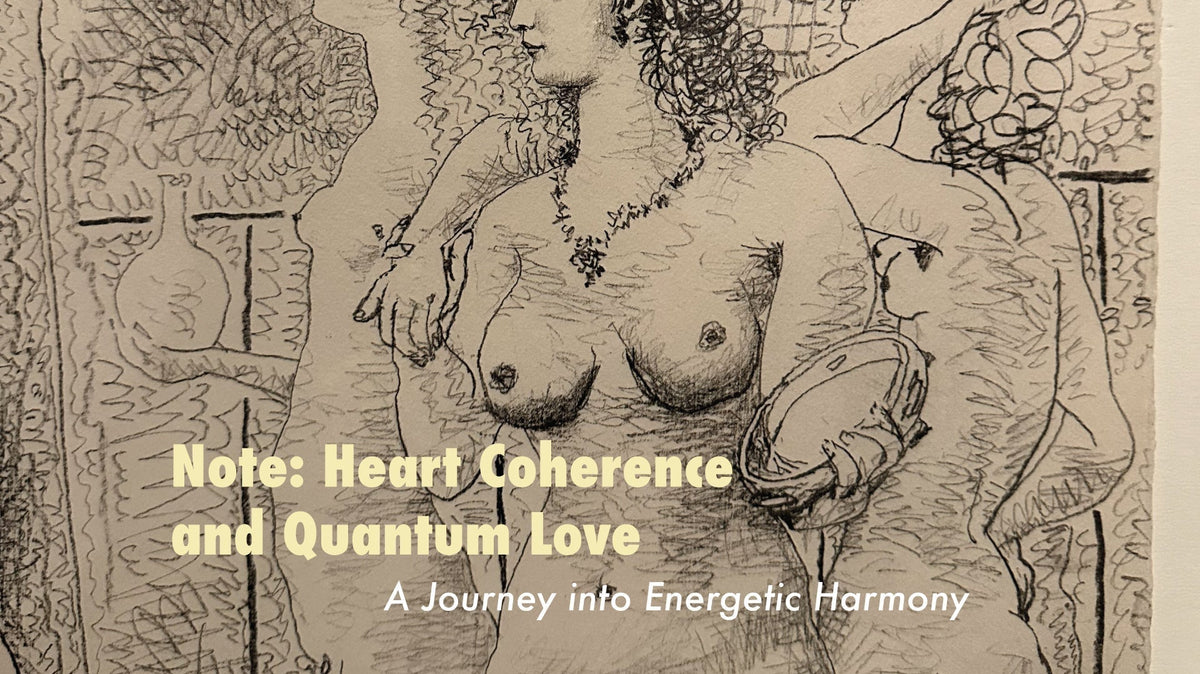 Note: Heart Coherence and Quantum Love - A Journey into Energetic Harmony