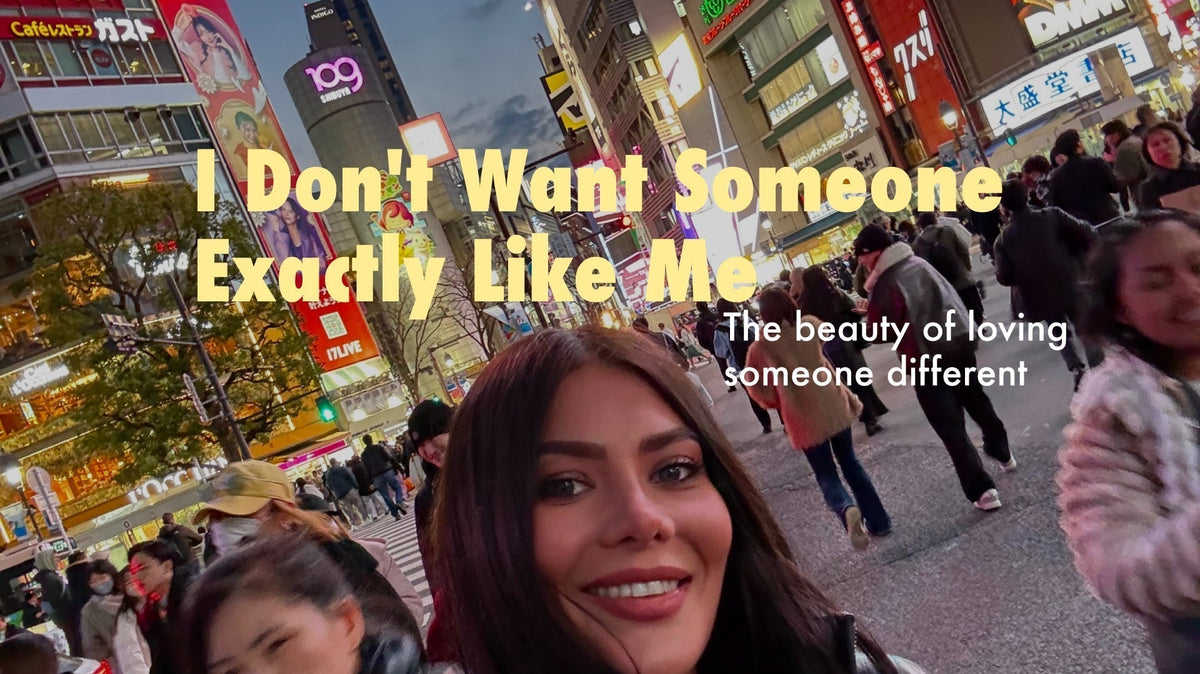 Note: I Don't Want Someone Exactly Like Me — The surprising beauty of loving someone different