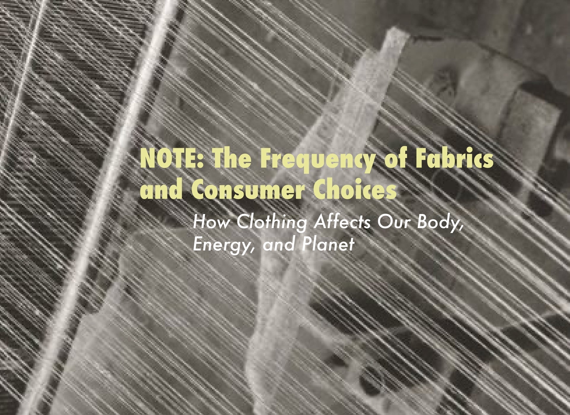 Note: The Frequency of Fabrics and Consumer Choices – How Clothing Affects Our Body, Energy, and Planet