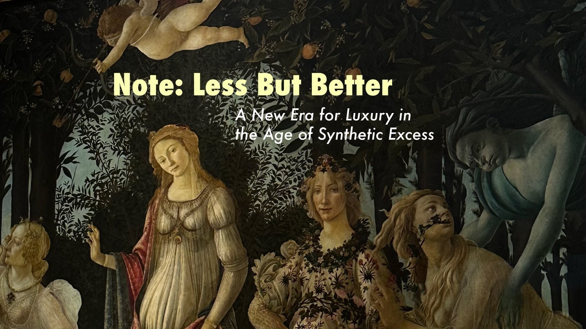 Note: Less But Better - A New Era for Luxury in the Age of Synthetic Excess