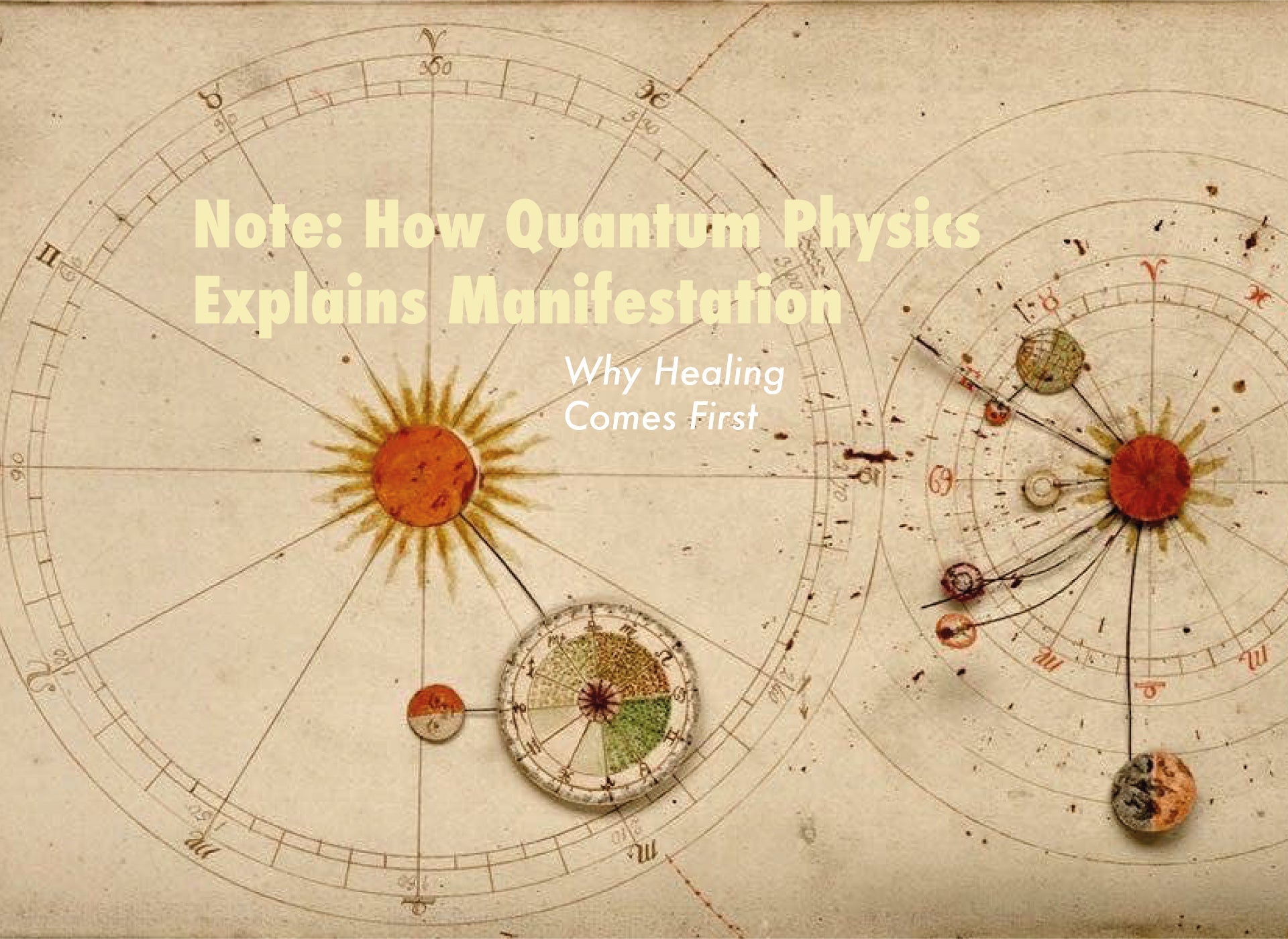 Note: How Quantum Physics Explains Manifestation - Why Healing Comes First