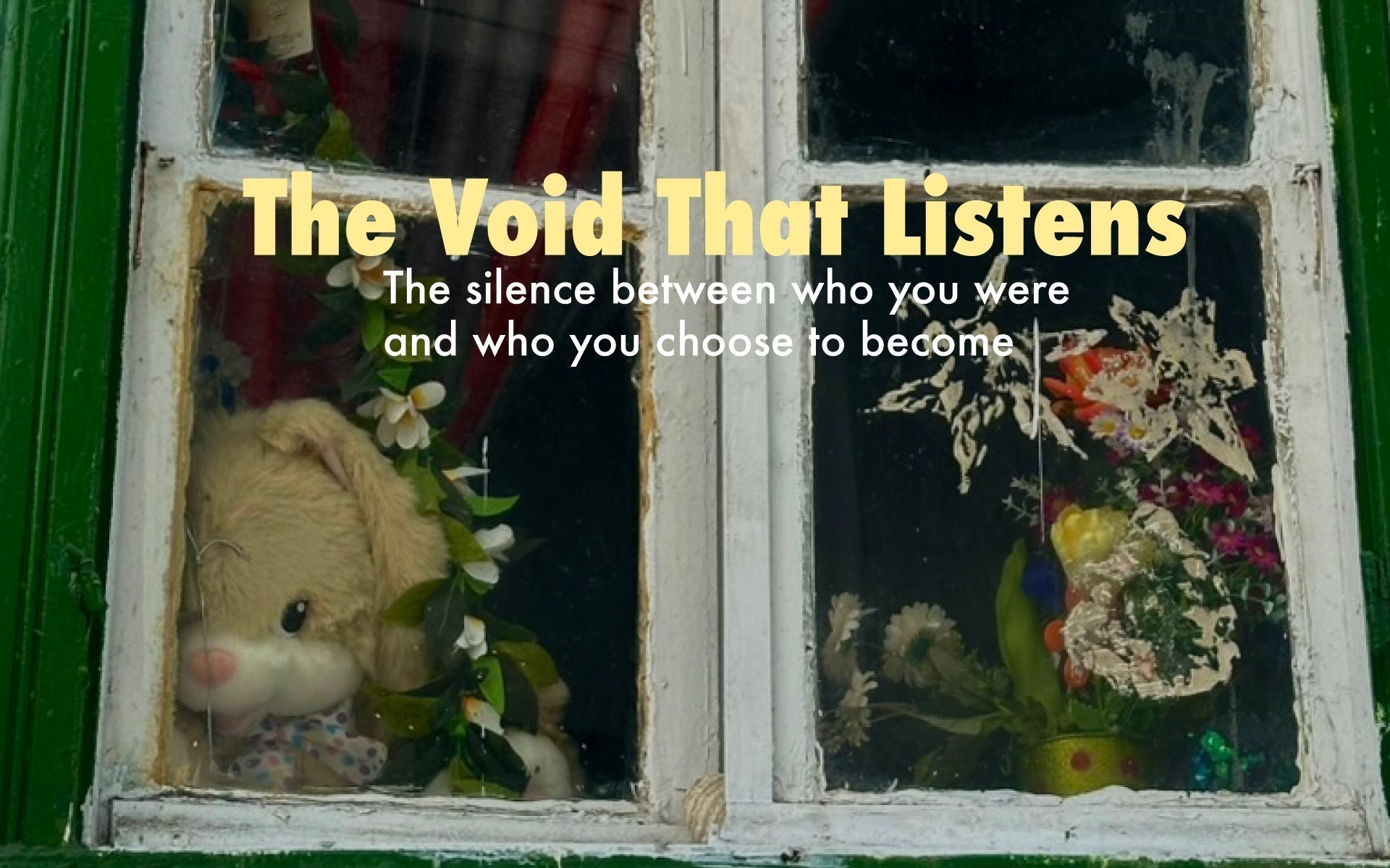 Note: The Void That Listens — The silence between who you were and who you choose to become