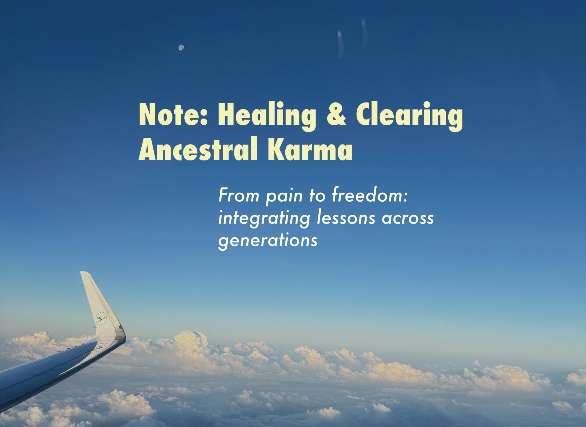 Note: Healing & Clearing Ancestral Karma